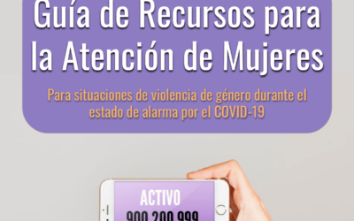 Guía de Recursos para la atención de mujeres en situaciones de Violencia de Género durante el estado de alarma